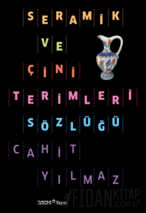 Seramik ve Çini Terimleri Sözlüğü