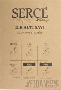 Serçe Edebiyat Dergisi İlk Altı Sayı (Özel Sayı)