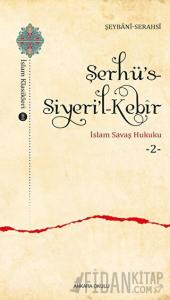 Şerhü’s-Siyeri’l-Kebir - İslam Savaş Hukuku 2