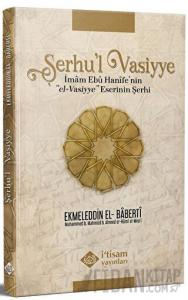 Şerhu'l Vasiyye Ebu Hanife'nin el-Vasiyye Eserinin Şerhi