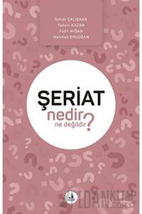 Şeriat Nedir Ne Değildir?