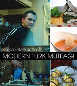 Serkan Bozkurt’la Modern Türk Mutfağı (Ciltli)