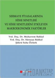 Sermaye Piyasalarında Hisse Senetleri ve Hisse Senetlerini Etkilayen Makroekonomik Faktörler