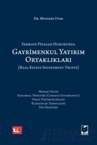 Sermaye Piyasası Hukukunda Gayrimenkul Yatırım Ortaklıkları (Real Estate Investment Trusts) (Ciltli)