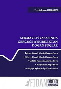 Sermaye Piyasasında Gerçeğe Aykırılıktan Doğan Suçlar (Ciltli)