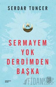 Sermayem Yok Derdimden Başka