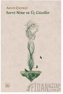 Servi Nine ve Üç Güzeller