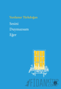 Sesini Duymazsam Eğer