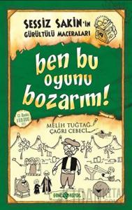 Sessiz Sakin’in Gürültülü Maceraları 9 - Ben Bu Oyunu Bozarım!