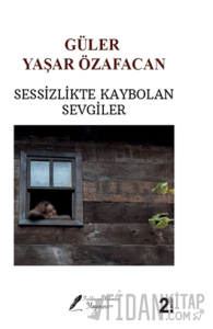 Sessizlikte Kaybolan Sevgiler