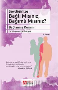 Sevdiğinize Bağlı Mısınız, Bağımlı Mısınız?