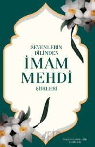 Sevenlerin Dilinden İmam Mehdi Şiirleri