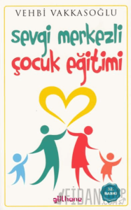 Sevgi Merkezli Çocuk Eğitimi
