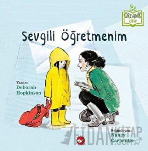 Sevgili Öğretmenim (Organik Kitap) (Ciltli)