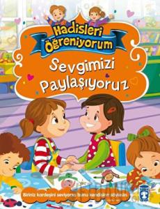 Sevgimizi Paylaşıyoruz - Hadisleri Öğreniyorum