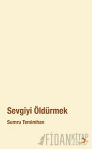 Sevgiyi Öldürmek
