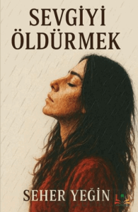 Sevgiyi Öldürmek