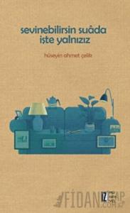 Sevinebilirsin Suada İşte Yalnızız