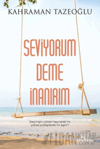 Seviyorum Deme İnanırım