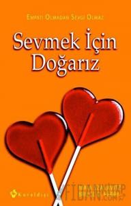 Sevmek İçin Doğarız