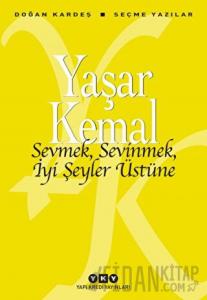 Sevmek, Sevinmek, İyi Şeyler Üstüne