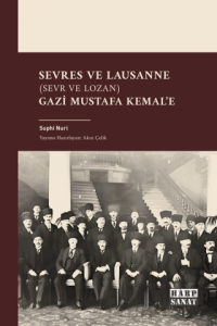 Sevres ve Lausanne (Sevr ve Lozan) Gazi Mustafa Kemal'e