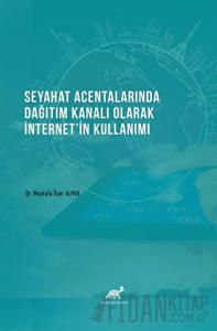 Seyahat Acentalarında Dağıtım Kanalı Olarak İnternet'in Kullanımı