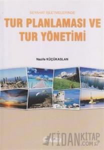 Seyahat İşletmelerinde Tur Planlaması ve Tur Yönetimi