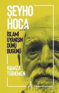 Şeyho Hoca İle İslami Uyanışın Dünü Bugünü