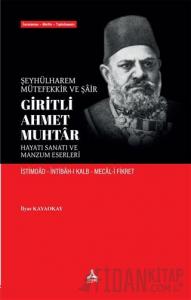 Şeyhülharem, Mütefekkir ve Şair Giritli Ahmet Muhtar - Hayatı Sanatı ve Manzum Eserleri