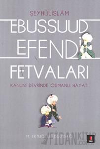 Şeyhülislamı Ebussuud Efendi Fetvaları