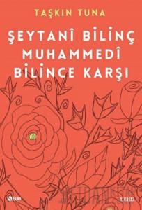 Şeytani Bilinç Muhammedi Bilince Karşı