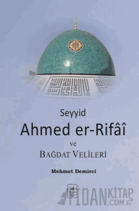 Seyyid Ahmed er-Rifai ve Bağdat Velileri