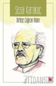 Sezai Karakoç - Dirilişe Çağıran Adam