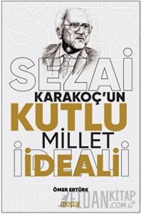 Sezai Karakoç'un Kutlu Millet İdeali