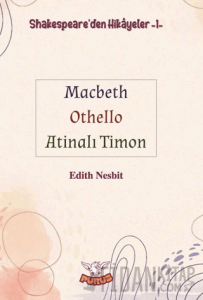 Shakespeare'den Hikayeler 1 - Macbeth-Othello-Atinalı Timon