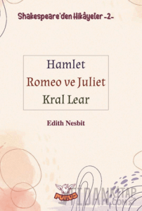 Shakespeare'den Hikayeler 2 - Hamlet-Romeo ve Juliet-Kral Lear