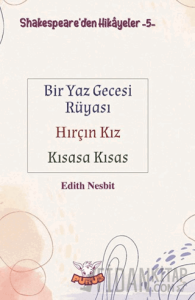 Shakespeare'den Hikayeler 5 - Bir Yaz Gecesi Rüyası - Hırçın Kız - Kısasa Kısas
