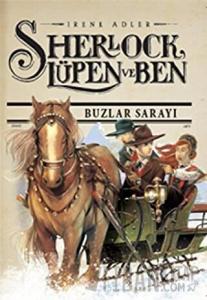 Sherlock Lupen ve Ben 5 - Buzlar Sarayı