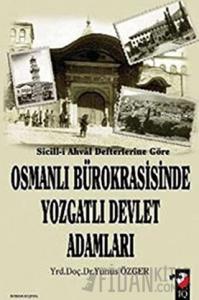 Sicill-i Ahval Defterlerine Göre Osmanlı Bürokrasisinde Yozgatlı Devlet Adamları