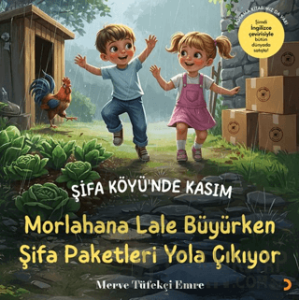 Şifa Köyü’nde Kasım – Morlahana Lale Büyürken Şifa Paketleri Yola Çıkıyor