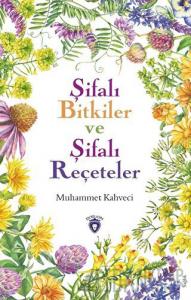 Şifalı Bitkiler ve Şifalı Reçeteler