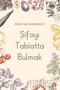 Şifayı Tabiatta Bulmak