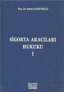 Sigorta Aracıları Hukuku 1 (Ciltli)