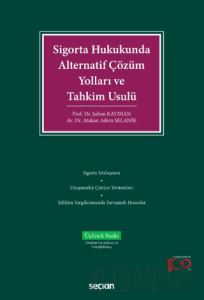Sigorta Hukukunda Alternatif Çözüm Yolları ve Tahkim Usulü