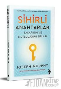 Sihirli Anahtarlar - Başarının ve Mutluluğun Sırları