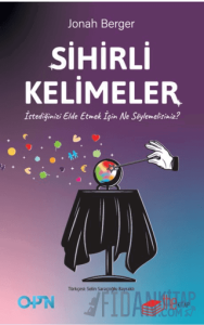 Sihirli Kelimeler – İstediğinizi Elde Etmek İçin Ne Söylemelisiniz?