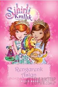 Sihirli Krallık 22. Kitap: Rengarenk Aslan
