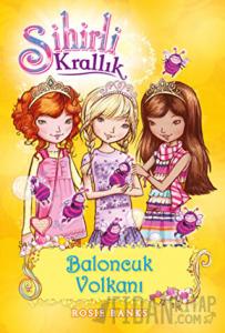 Sihirli Krallık 7. Kitap: Baloncuk Volkanı