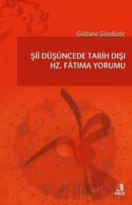 Şii Düşüncede Tarih Dışı Hz. Fatıma Yorumu
